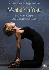 Mental Yin Yoga - Karo Wagner, Tasja Walther