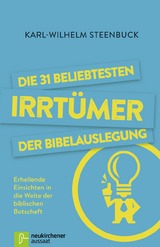 Die 31 beliebtesten Irrtümer der Bibelauslegung - Karl-Wilhelm Steenbuck