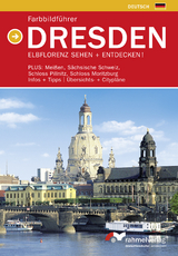 Farbbildführer Dresden, Elbflorenz sehen + entdecken! (Deutsche Ausgabe) - Renate Rahmel, Manfred Rahmel