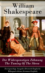 Der Widerspenstigen Zähmung / The Taming Of The Shrew - Zweisprachige Ausgabe (Deutsch-Englisch) / Bilingual edition (German-English) - William Shakespeare