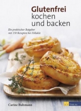 Glutenfrei kochen und backen - Carine Buhmann