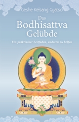 Das Bodhisattva Gelübde - Geshe Kelsang Gyatso