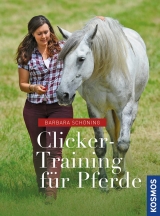 Clicker -Training für Pferde - Schöning, Dr. Barbara