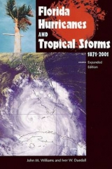 Florida Hurricanes and Tropical Storms, 1871-2001 - Williams, John M.; Duedall, Iver W.; USA), Duedall, Iver W. Professor of Oceanography and Environmental Science, Florida Institute of Technology,