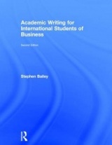 Academic Writing for International Students of Business - Bailey, Stephen