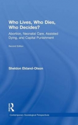 Who Lives, Who Dies, Who Decides? - Ekland-Olson, Sheldon