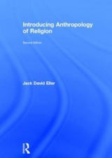 Introducing Anthropology of Religion - Eller, Jack David