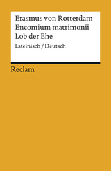 Encomium matrimonii / Lob der Ehe. Lateinisch/Deutsch -  Erasmus von Rotterdam