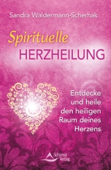 Spirituelle Herzheilung - Sandra Waldermann-Scherhak
