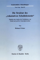 Die Struktur Des "voluntativen Schuldelements". Von Helmut Frister ...