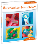 Österliches Brauchtum den Kindern erklärt - Heidi Rose