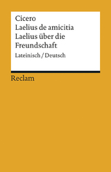 Laelius de amicitia / Laelius über die Freundschaft. Lateinisch/Deutsch -  Cicero