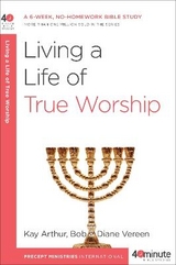 Living a Life of True Worship - Arthur, Kay; Vereen, Diane