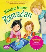 Kinder feiern Ramadan - Senay Biricik, Naciye Kamcili-Yildiz, Katharina Kammeyer, Claudia Tombrink