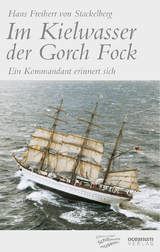 Im Kielwasser der Gorch Fock (Neuausgabe 2014) - Hans von Stackelberg