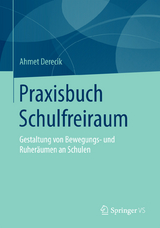 Praxisbuch Schulfreiraum - Ahmet Derecik