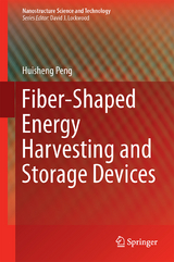 Fiber-Shaped Energy Harvesting and Storage Devices - Huisheng Peng