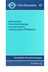 Alternative Streitbelegungsmechanismen, insbesondere Mediation