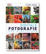 Digitale Fotografie für Einsteiger - Tom Ang