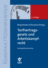 Tarifvertragsgesetz und Arbeitskampfrecht - Peter Berg, Eva Kocher, Dirk Schumann