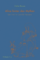 Alice hinter den Mythen - Celia Brown