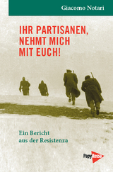 Ihr Partisanen, nehmt mich mit Euch! - Giacomo Notari