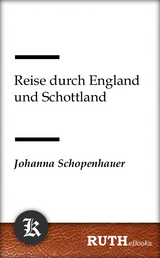 Reise durch England und Schottland - Johanna Schopenhauer