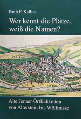 Wer kennt die Plätze, weiß die Namen? - Kallies, Ruth F