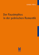 Der Faustmythos in der polnischen Romantik - Sonja Pähl