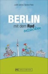 Berlin mit dem Rad entdecken - Judith Jenner, Sandra Piske