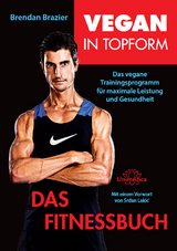 Vegan in Topform - Das Fitnessbuch - Brendan Brazier