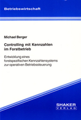 Controlling mit Kennzahlen im Forstbetrieb - Michael Berger