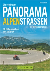 Die schönsten Panorama Alpenstraßen für Motorradfahrer - Heinz E. Studt