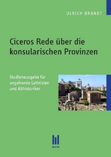 Ciceros Rede über die konsularischen Provinzen - Ulrich Brandt
