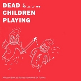 Dead Children Playing - Tchock, Dr; Donwood, Stanley