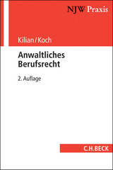 Anwaltliches Berufsrecht - Kilian, Matthias; Koch, Ludwig