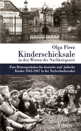 Kinderschicksale in den Wirren der Nachkriegszeit - Olga Fierz