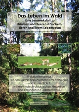 Das Leben im Wald. Eine Lernwerkstatt zu Bäumen und Beerensträuchern, Tieren und ihrem Lebensraum - Anke Nitschke