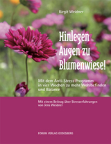 Hinlegen – Augen zu – Blumenwiese! - Birgit Weidner