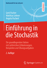 Einführung in die Stochastik - Fischer, Gerd; Lehner, Matthias; Puchert, Angela