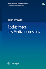 Rechtsfragen des Medizintourismus - Julian Reisewitz