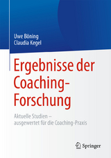 Ergebnisse der Coaching-Forschung - Uwe Böning, Claudia Kegel