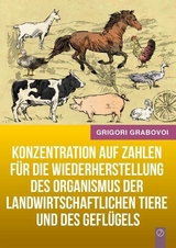 Konzentration auf Zahlen für die Wiederherstellung des Organismus der landwirtschaftlichen Tiere und des Geflügels - Grigori Grabovoi