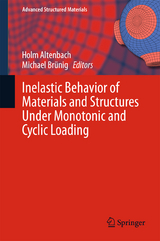 Inelastic Behavior of Materials and Structures Under Monotonic and Cyclic Loading - 