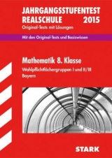 Jahrgangsstufentest Mathematik Bayern Realschule 8. Klasse - Scharrer, Ingo; Gauß, Dieter
