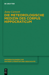 Die meteorologische Medizin des Corpus Hippocraticum - Anne Liewert