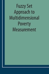 Fuzzy Set Approach to Multidimensional Poverty Measurement - 