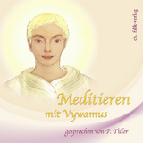 Meditieren mit Vywamus - Petronella Tiller,  Vywamus