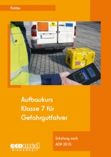 Aufbaukurs Klasse 7 für Gefahrgutfahrer - Klaus Ridder