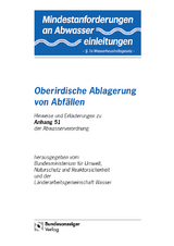 Mindestanforderungen an das Einleiten von Abwasser in Gewässer Anhang 51 " Oberirdische Ablagerung von Abfällen"